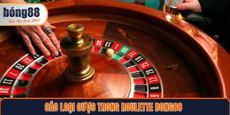 Các loại cược trong roulette Bong88