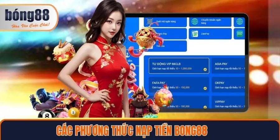 Tổng hợp các phương thức nạp tiền Bong88 